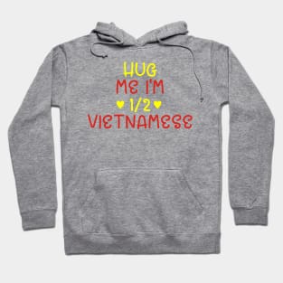 Hug Me I'm Half Vietnamese Hoodie